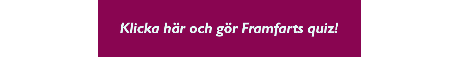 Laenkbild-Framfarts-quiz-kortare-bild.jpg