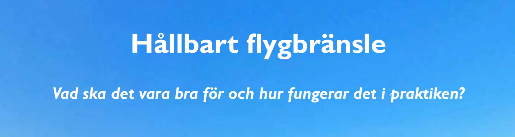 SAF Guiden: Hållbart flygbränsle är nyckeln till flygets omställning